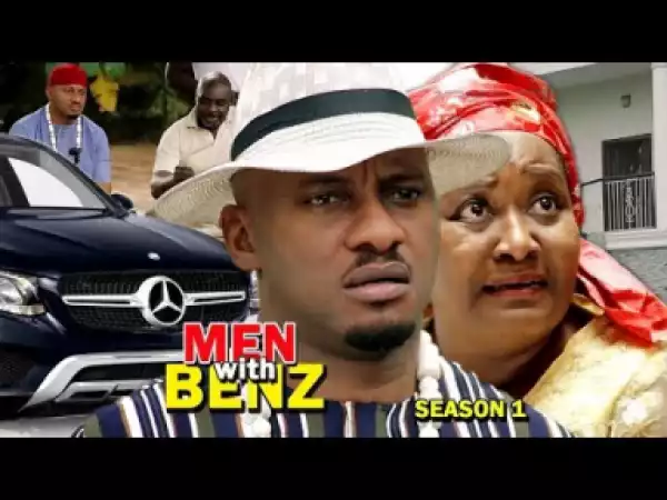 Men With Benz Season 2 - Starring Yul Edochie; 2019 Nollywood Movie